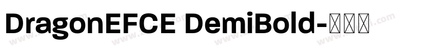 DragonEFCE DemiBold字体转换